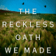 The Reckless Oath We Made PDF