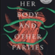 Her Body and Other Parties PDF