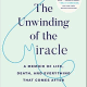 The Unwinding of the Miracle PDF