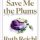 Save Me the Plums PDF
