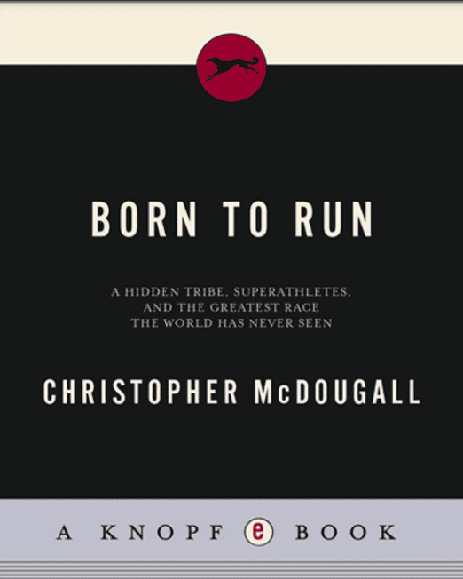 Born to Run: A Hidden Tribe, Superathletes PDF